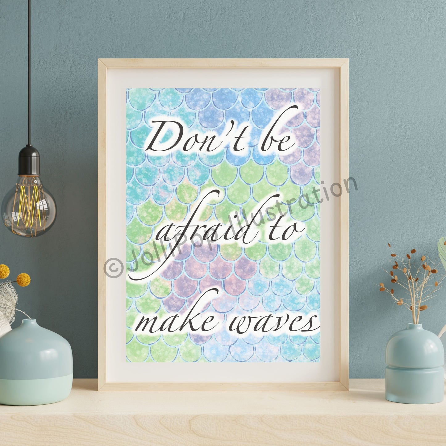Quotes - Don't Be Afraid To Make Waves - Wall Print
